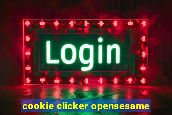 cookie clicker opensesame